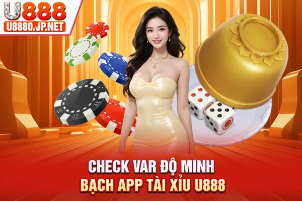 “Check var” độ minh bạch app tài xỉu U888