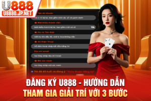 Đăng Ký U888 - Hướng Dẫn Tham Gia Giải Trí Với 3 Bước