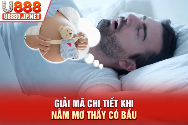Giải mã chi tiết khi nằm mơ thấy có bầu