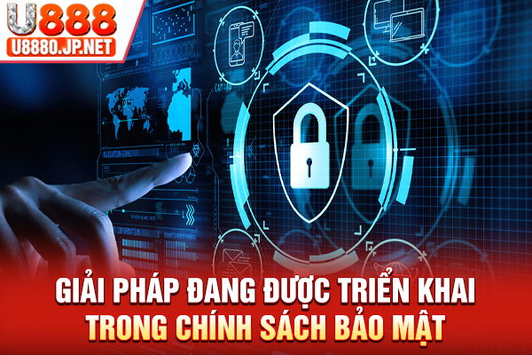 Giải pháp đang được triển khai trong chính sách bảo mật