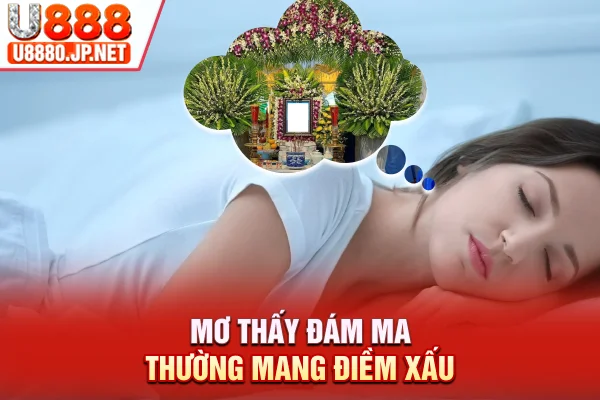 Mơ thấy đám ma thường mang điềm xấu