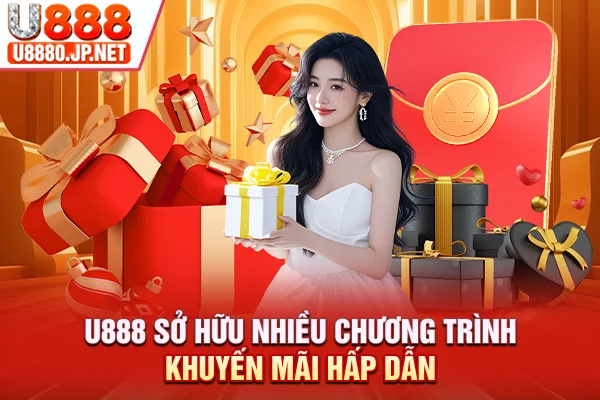 U888 sở hữu nhiều chương trình khuyến mãi hấp dẫn